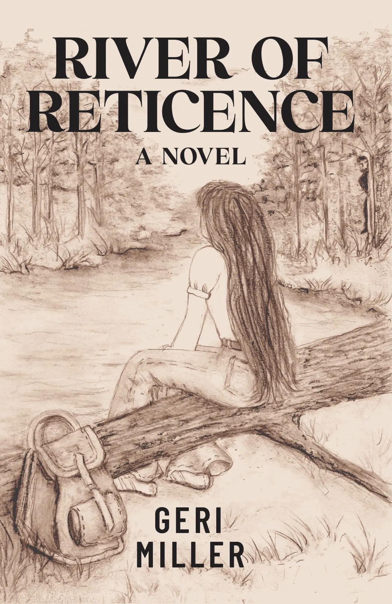 Cover of River of Reticence by Geri Miller: a sepia pencil drawing of a long-haired girl sitting on a fallen log beside a wooded river, a backpack at her feet.